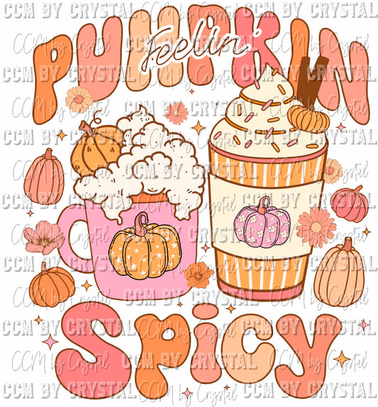 Feelin Pumpkin Spicy Fall Thanksgiving Ready to Press Transfer