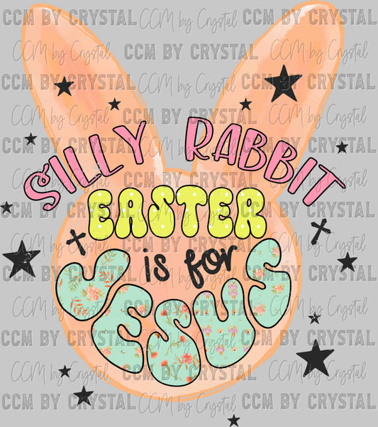 Silly Rabbit Easter is for Jesus Ready to Press Transfer