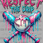Respect the Drip Baseball Ready to Press Transfer DTF Transfer Sublimation Transfer