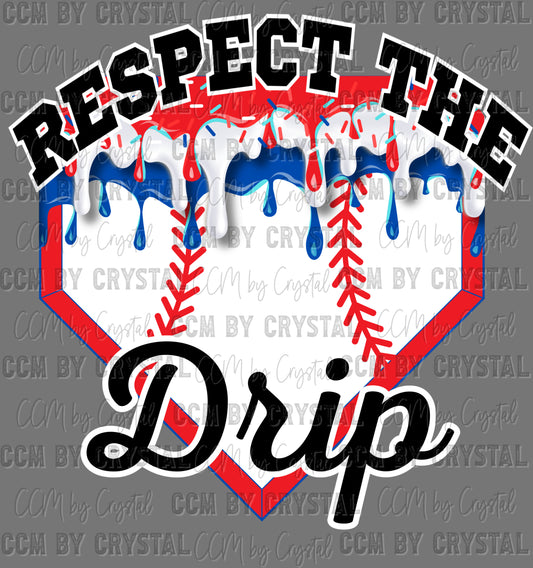 Respect the Drip baseball Ready to Press Transfer DTF Transfer Sublimation Transfer