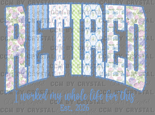 Retired I Worked my Whole Life for This Ready to Press DTF Transfers Sublimation Transfers