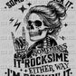 Some Days I Rock It Some Days It Rocks Me Skellie Skeleton Ready to Press DTF Transfer Sublimation Transfer