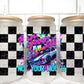 Racing Run Your Car Not Your Mouth UV Transfer 16oz Libby Glass Can Wrap Ready to Apply