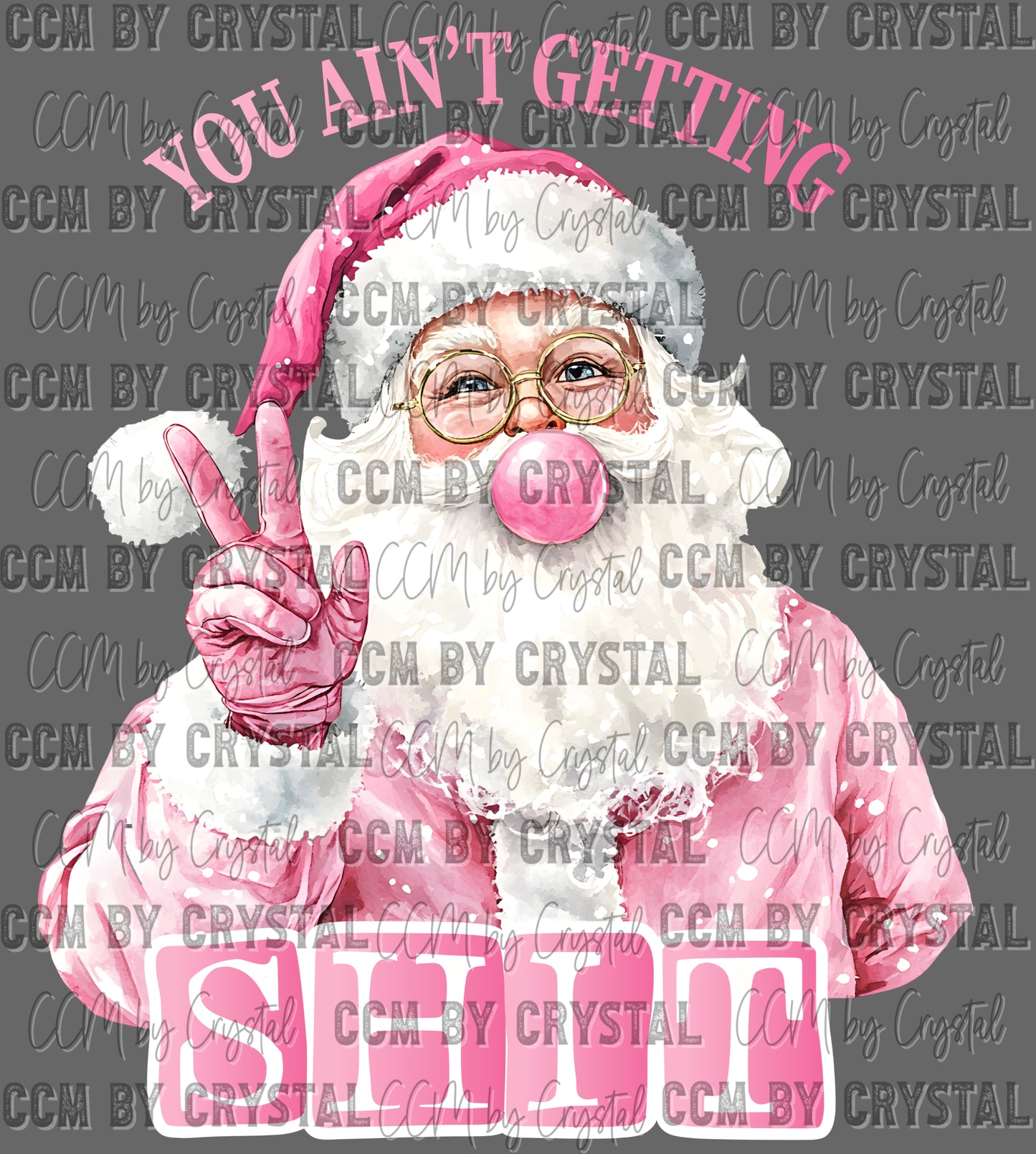 Christmas Pink Santa You Ain't getting Sh** Ready to Press Transfer DTF Transfer
