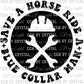 Save A Horse Ride A Blue Collar Man Black Ready To Press Transfer DTF Sublimation