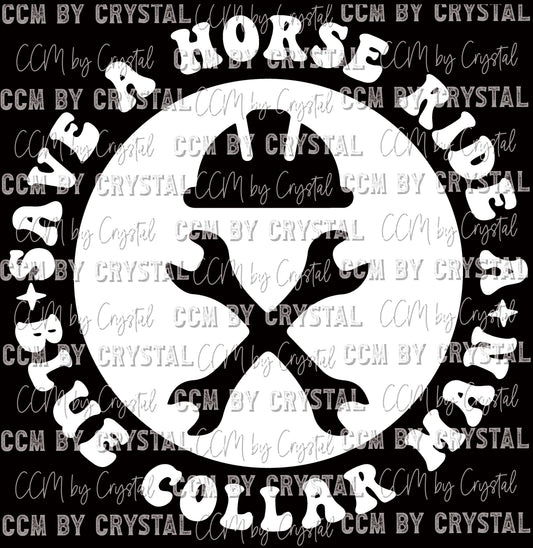 Copy of Save A Horse Ride A Blue Collar Man White Ready To Press Transfer DTF Sublimation