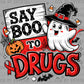 Say Boo to Drugs Ghost Halloween Red Ribbon Week Ready to Press Transfer DTF Transfer Sublimation Transfer