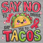Say No to Drugs Say Yes to Tacos Red Ribbon Week Ready to Press Transfer DTF Transfer Sublimation Transfer