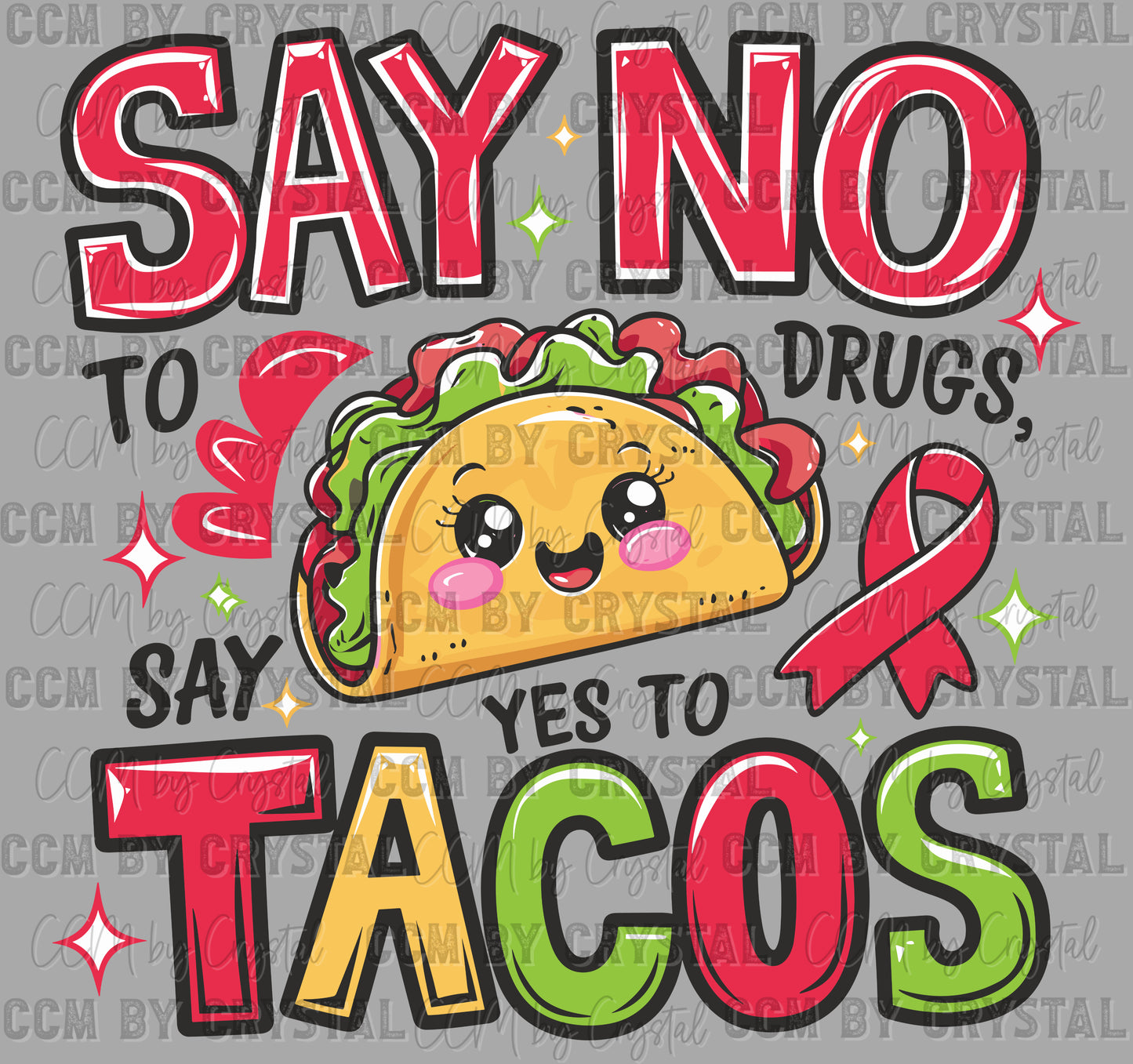 Say No to Drugs Say Yes to Tacos Red Ribbon Week Ready to Press Transfer DTF Transfer Sublimation Transfer