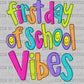 First Day of School Vibes Ready to Press Transfer