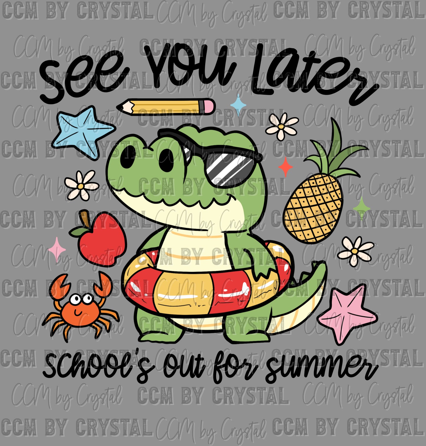 See You later Gator Last Day of School DTF Transfer Sublimation Transfer