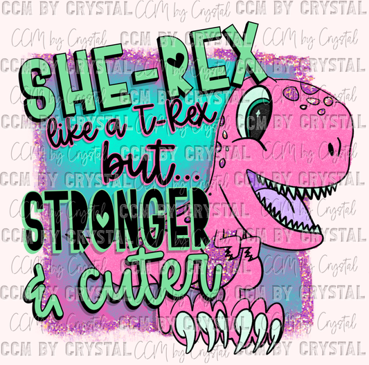 She Rex like A T Rex but Stronger and Cuter Ready to Press Transfer