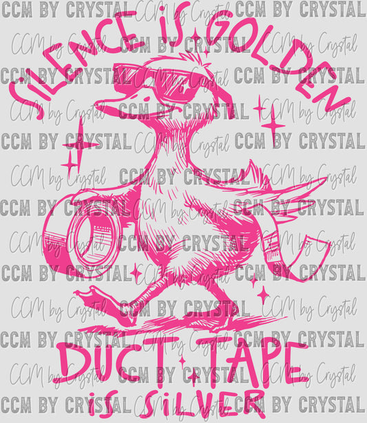 Silence is Golden Duct Tape is Silver Pink Ready to Press Transfer DTF Transfer Sublimation Transfer