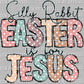 Silly Rabbit Easter is for Jesus Ready to Press Transfer