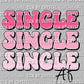 Single Single Single AF Black Valentine's Day Ready to Press Transfer