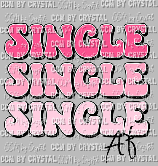 Single Single Single AF Black Valentine's Day Ready to Press Transfer