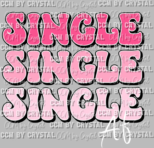 Single Single Single AF White Valentine's Day Ready to Press Transfer
