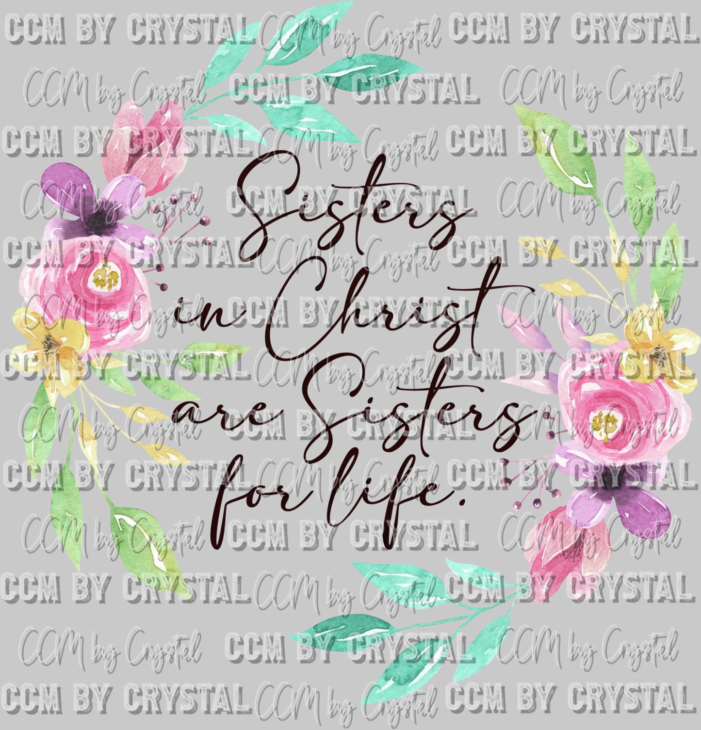 Sisters in Christ are Sisters for Life Ready to Press DTF Transfer Sublimation Transfer