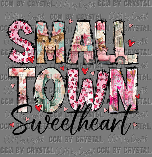 Small Town Sweetheart Valentines Day Ready to Press DTF Transfers Sublimation Transfers