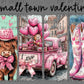 Small Town Valentine Ready to Press Transfer DTF Transfer Sublimation Transfer