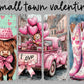 Small Town Valentine Valentine's Day Ready to Press Transfer DTF Transfer Sublimation Transfer