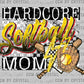 Hardcore Softball Mom Ready to Press Transfer