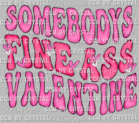 Somebody's Fine Ass Valentine Valentine's Day Ready to Press Transfer