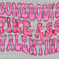 Somebody's Fine Ass Valentine Ready to Press Transfer