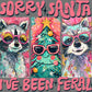 Sorry Santa I've Been feral Raccoon Christmas Ready to Press DTF Transfers Sublimation Transfers