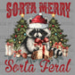 Sorta Merry Sorta Feral Christmas Ready to Press Transfer DTF Transfer Sublimation Transfer