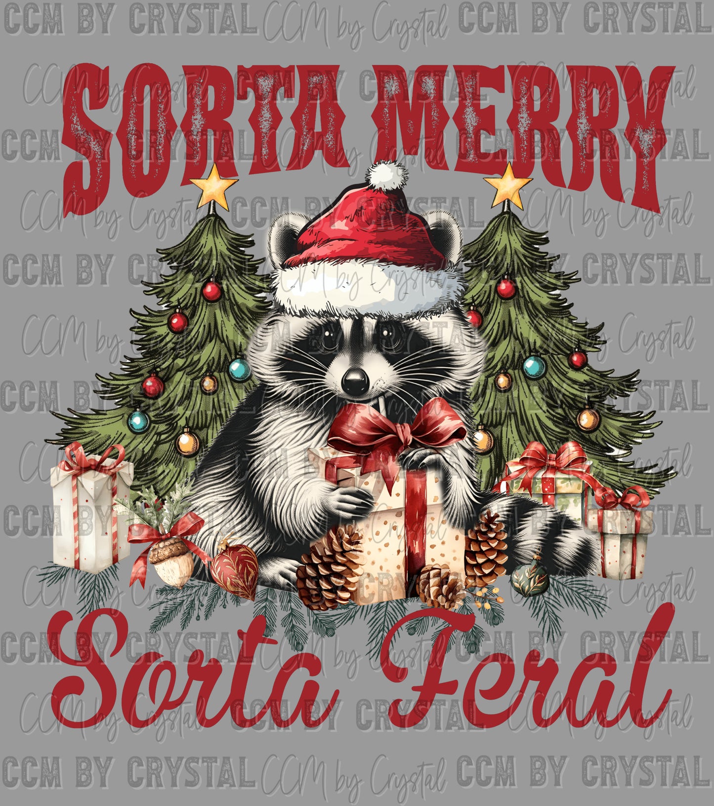 Sorta Merry Sorta Feral Christmas Ready to Press Transfer DTF Transfer Sublimation Transfer