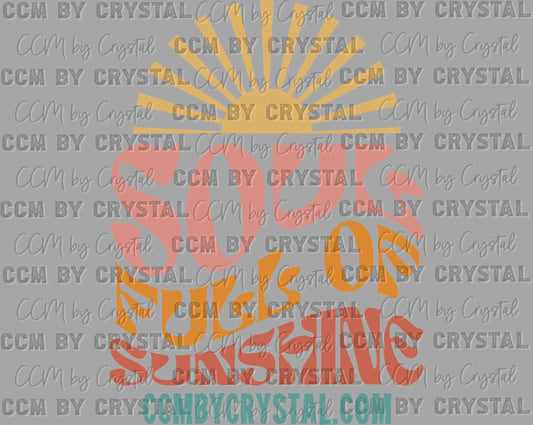 Soul Full of Sunshine Clean Ready to Press Transfer DTF Transfer Sublimation Transfer