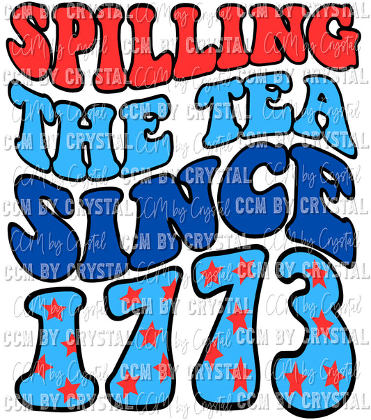 Spilling the Tea Since 1773 Retro Fourth of July Patriotic Freedom Ready to Press Transfer