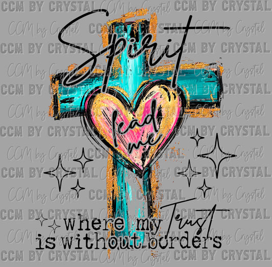 Spirit Lead Me Faith Christian Ready to Press Transfer DTF Transfer Sublimation Transfer