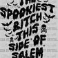 Spookiest Bitch This Side of Salem Halloween Ready to Press Transfer DTF Transfer Sublimation Transfer