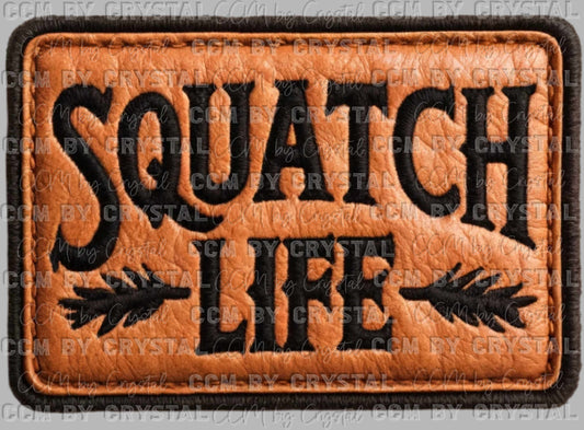 Squatch Life Faux Embroidery Faux Leather Ready to Press Transfer DTF Transfer Sublimation Transfer