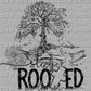 Stay Rooted in Christ Ready to Press Transfer DTF Transfer Sublimation Transfer