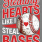 Stealing Hearts Like I Steal Bases Valentines Baseball Ready to Press Instant Peel DTF Transfers