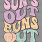 Distressed Summertime Sun's Out Buns Out Ready to Press Transfer DTF Transfer Sublimation Transfer