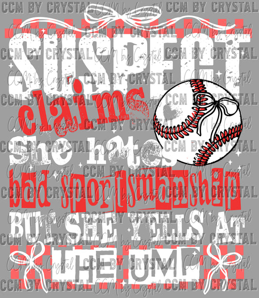 Suspect Claims She Hates Bad Sportsmanship but Yells at the Ump Ready to Press Transfer DTF Transfer