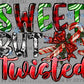 Sweet but Twisted Christmas Candy Cane Ready To Press Transfer DTF Transfer Sublimation Transfer