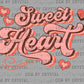 Valentines Day Sweet Heart Ready to Press Transfer DTF Transfer Sublimation Transfer