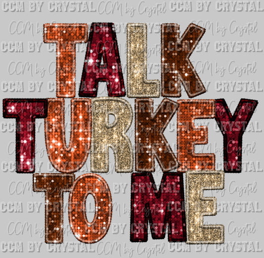 Talk Turkey to Me Thanksgiving Ready to Press DTF Transfer Sublimation Transfer