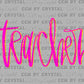 Pink Teacher Faux Glitter Ready to Press Instant Peel DTF Transfers Sublimation Transfers