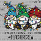 It's Fine I'm Fine Everything is Fine #TeacherCrew Gnomes Christmas Ready to Press Transfer DTF Transfer Sublimation Transfer