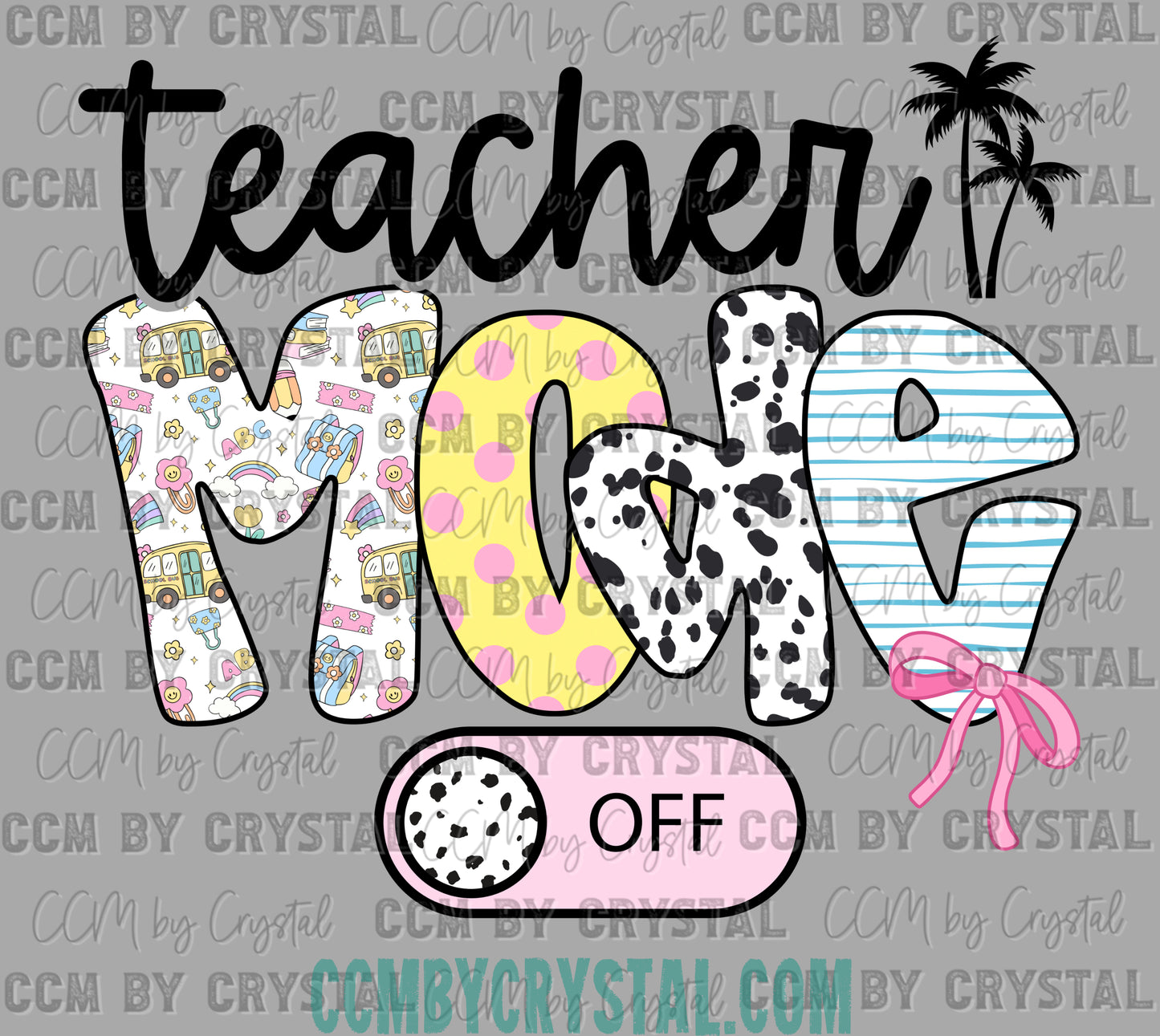 Teacher Mode Off Last Day of School Ready to Press Transfer DTF Transfer Sublimation Transfer