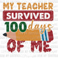 My Teacher Survived 100 days of Me Ready to Press Transfer