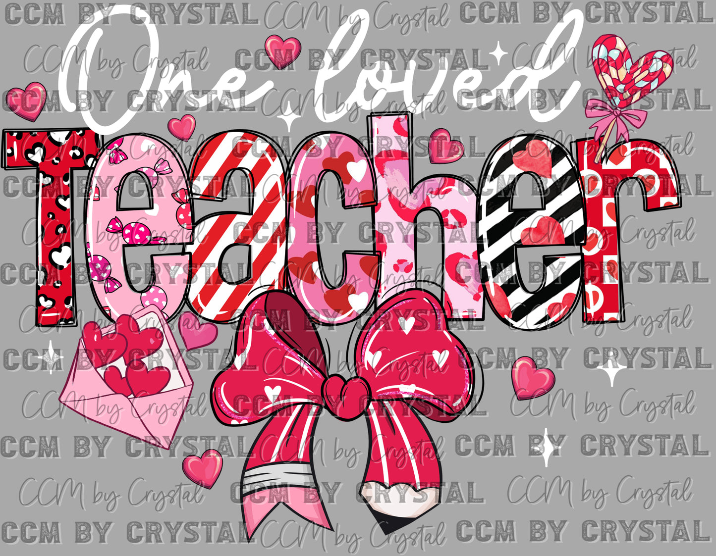 One Loved Teacher Valentines Day Ready to Press Transfer DTF Transfer