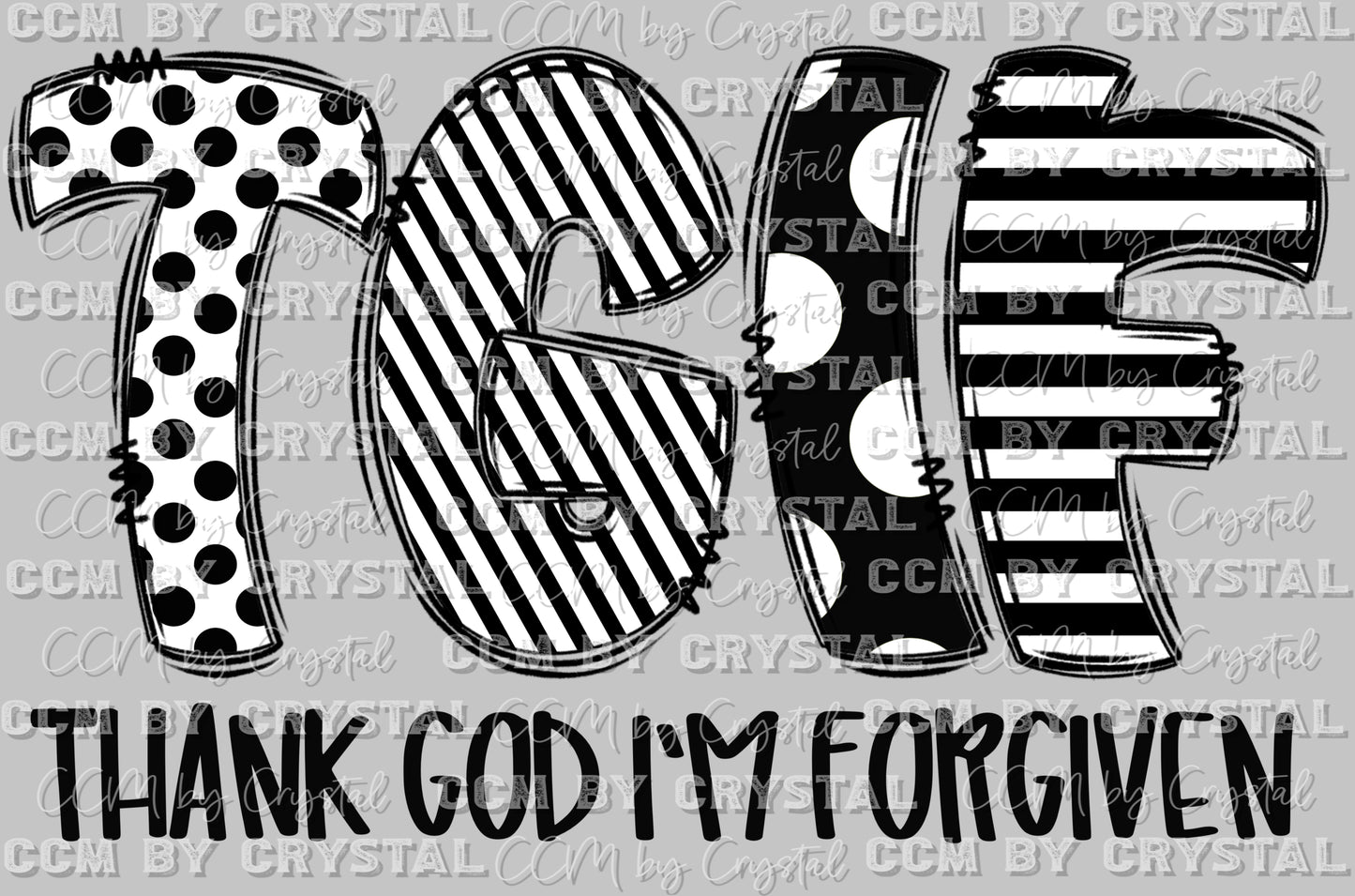 TGIF Thank God I'm Forgiven Ready to Press Transfer