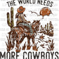 The World Needs More Cowboys Western Ready to Press Transfer